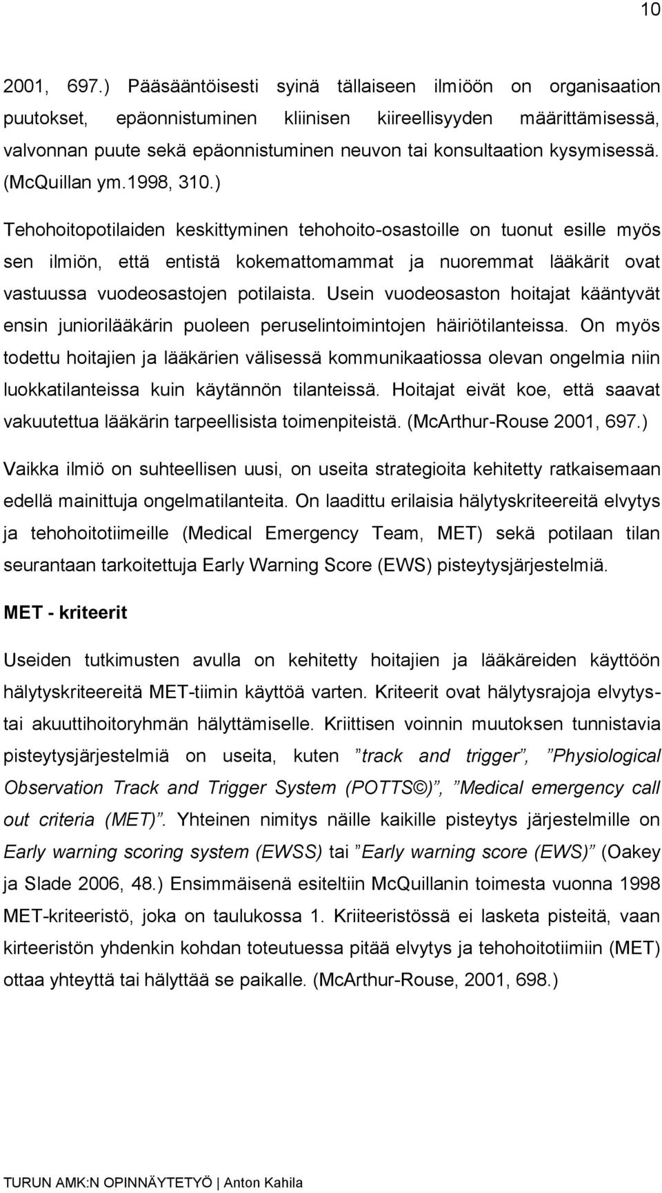 kysymisessä. (McQuillan ym.1998, 310.