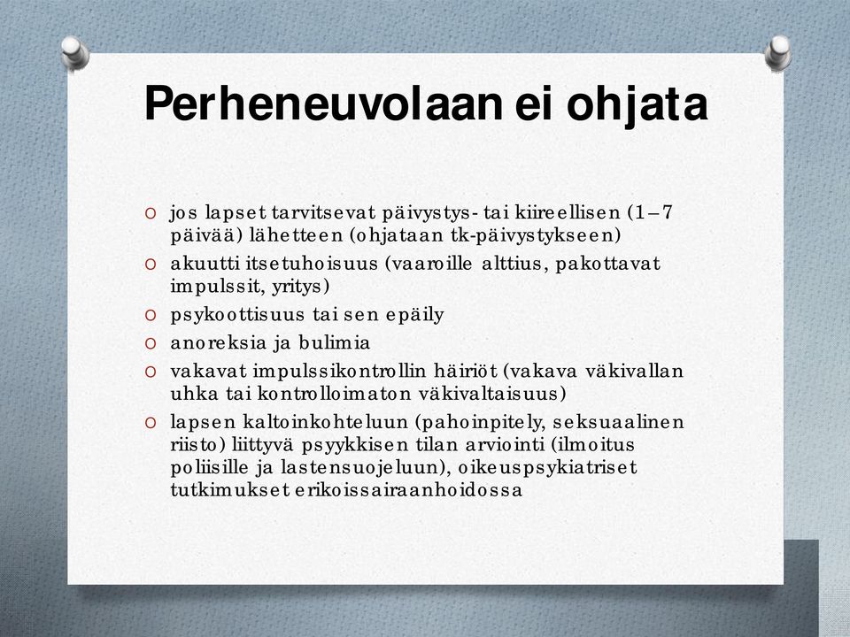 impulssikontrollin häiriöt (vakava väkivallan uhka tai kontrolloimaton väkivaltaisuus) lapsen kaltoinkohteluun (pahoinpitely,