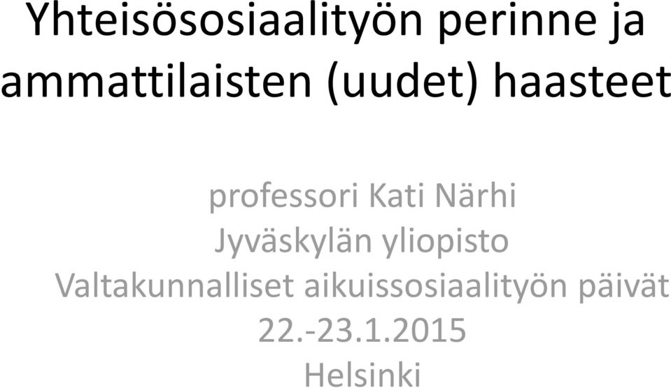 Kati Närhi Jyväskylän yliopisto