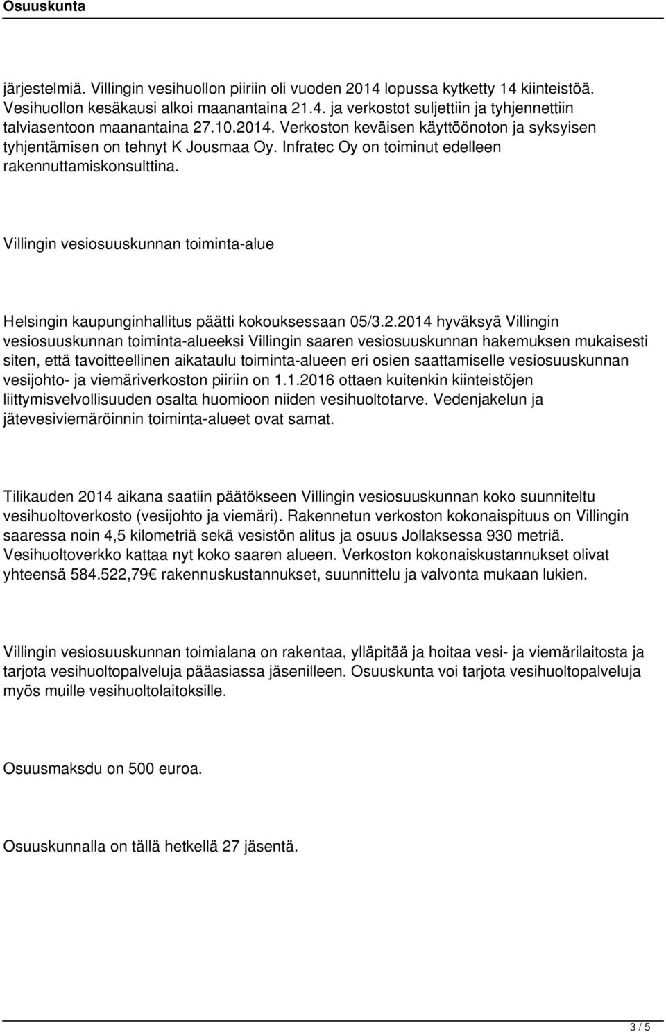 Villingin vesiosuuskunnan toiminta-alue Helsingin kaupunginhallitus päätti kokouksessaan 05/3.2.