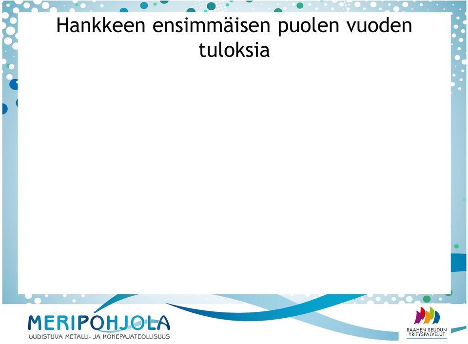 Käynnistetty yritysten kanssa energiatehokkuuden parantamiseen tähtääiä mittauksia.