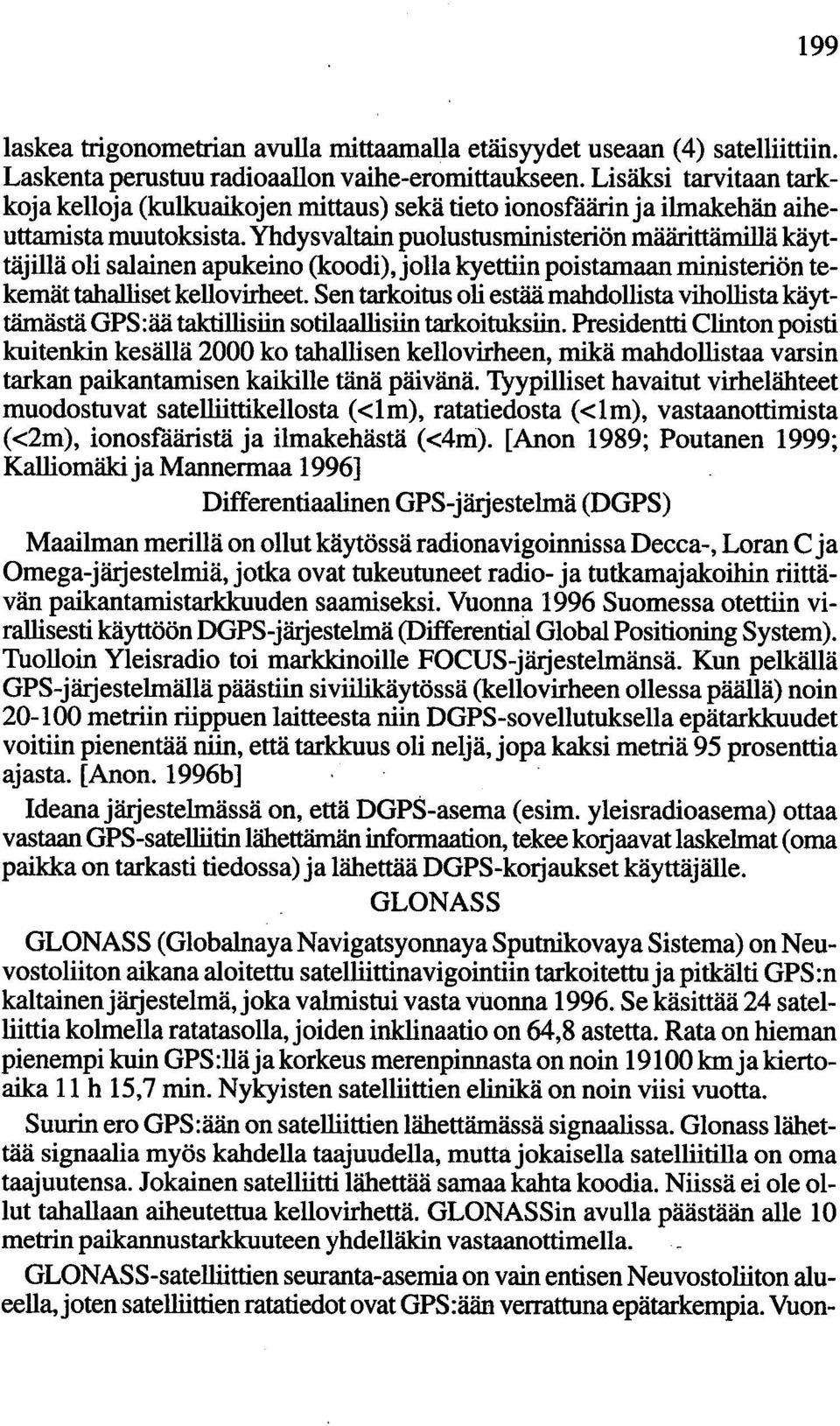 Yhdysvaltain puolustusministeriön määrittämillä käyttäjillä oli salainen apukeino (koodi), jolla kyettiin poistamaan ministeriön tekemät tahalliset kellovirheet.