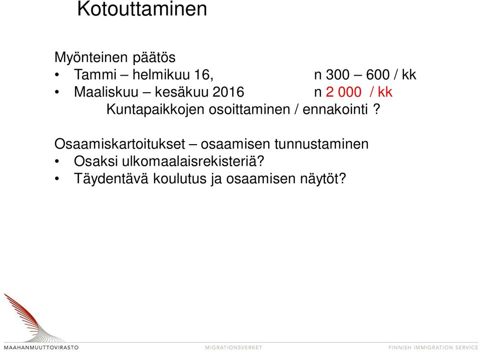 osoittaminen / ennakointi?