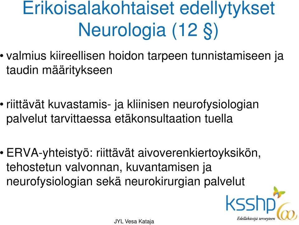 neurofysiologian palvelut tarvittaessa etäkonsultaation tuella ERVA-yhteistyö: riittävät