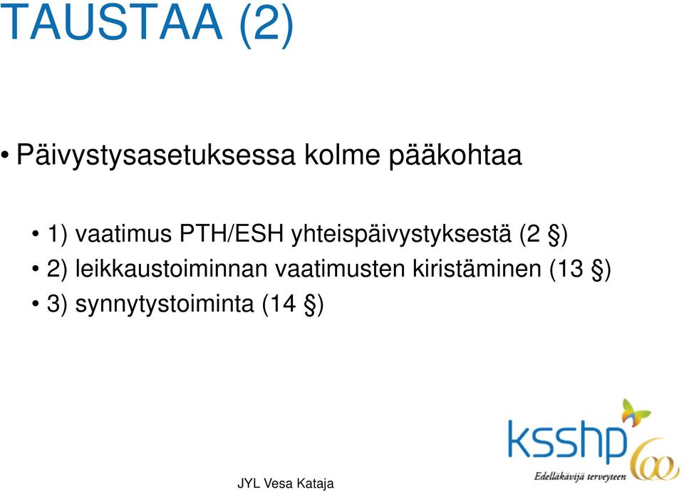 yhteispäivystyksestä (2 ) 2)