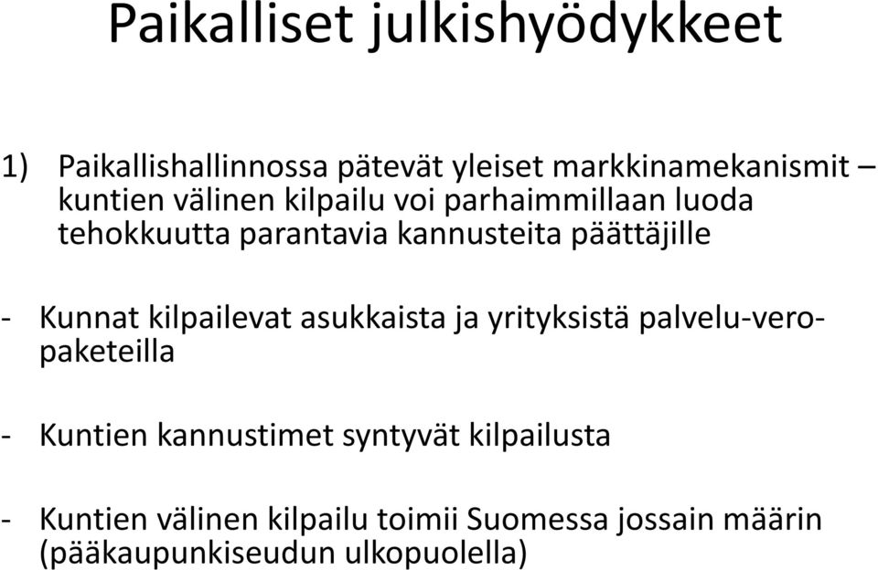 kilpailevat asukkaista ja yrityksistä palvelu veropaketeilla Kuntien kannustimet syntyvät