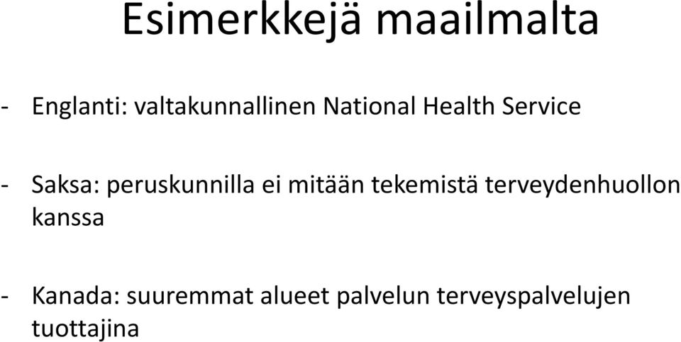 mitään tekemistä terveydenhuollon kanssa Kanada: