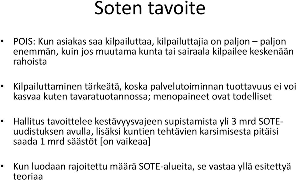 menopaineet ovat todelliset Hallitus tavoittelee kestävyysvajeen supistamista yli 3 mrd SOTEuudistuksen avulla, lisäksi kuntien