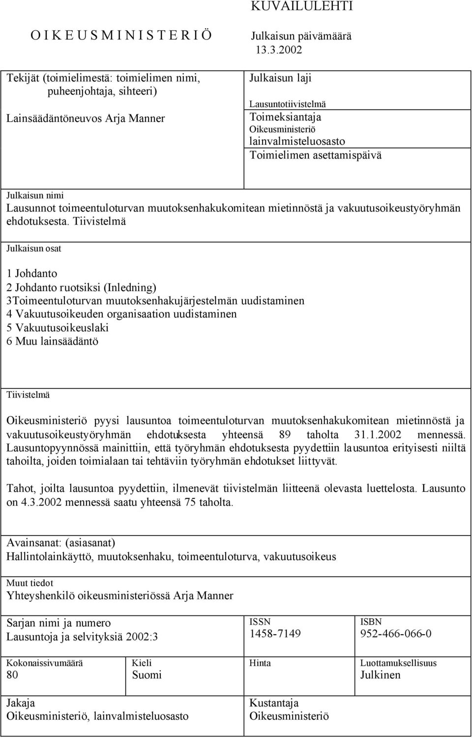 ja vakuutusoikeustyöryhmän ehdotuksesta.