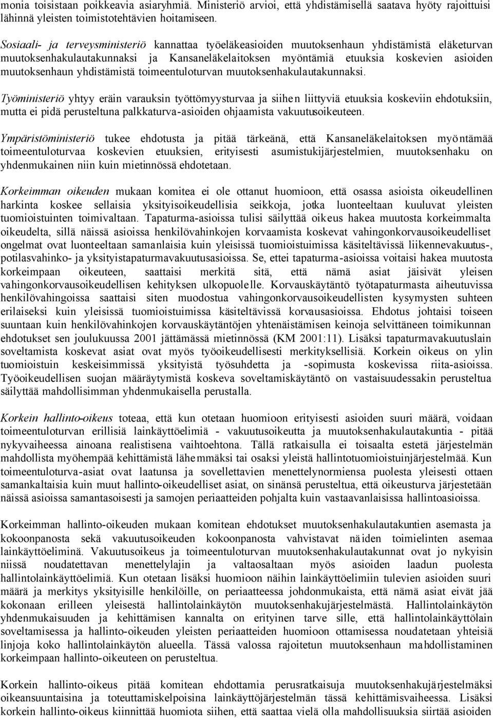 yhdistämistä toimeentuloturvan muutoksenhakulautakunnaksi.