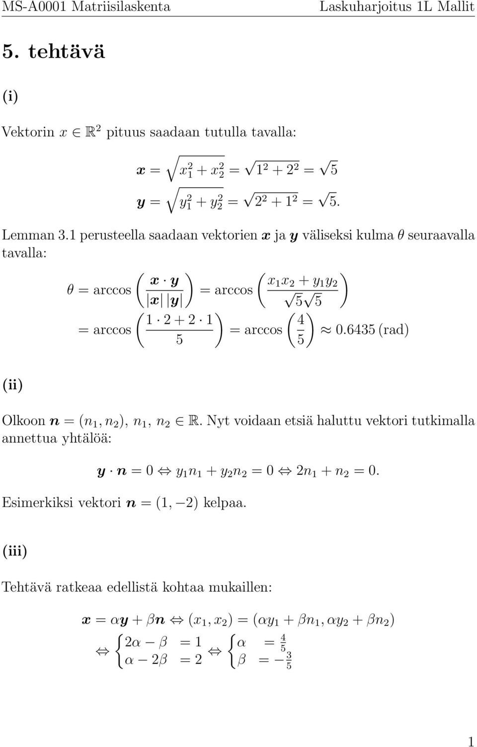 = arccos 0.6435 (rad) 5 5 (ii) Olkoon n = (n 1, n 2 ), n 1, n 2 R.