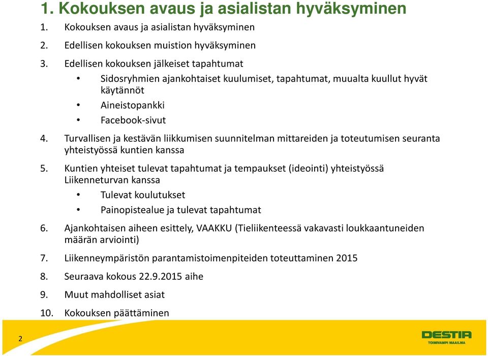 Turvallisen ja kestävän liikkumisen suunnitelman mittareiden ja toteutumisen seuranta yhteistyössä kuntien kanssa 5.