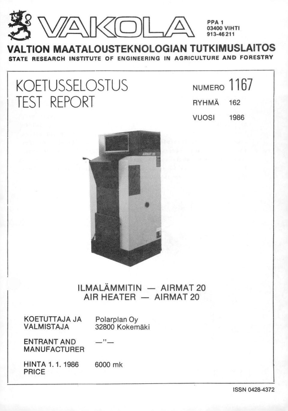 1167 RYHMÄ 162 VUOSI 1986 ILMALÄMMITIN - AIRMAT 20 AIR HEATER - AIRMAT 20 KOETUTTAJA JA