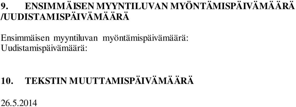 Ensimmäisen myyntiluvan myöntämispäivämäärä: