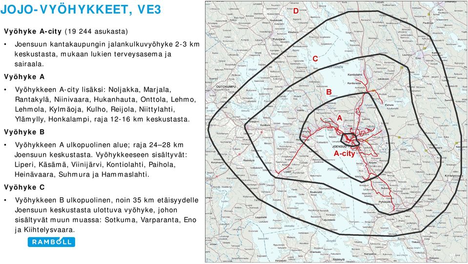 raja 12-16 km keskustasta. Vyöhyke B Vyöhykkeen A ulkopuolinen alue; raja 24 28 km Joensuun keskustasta.