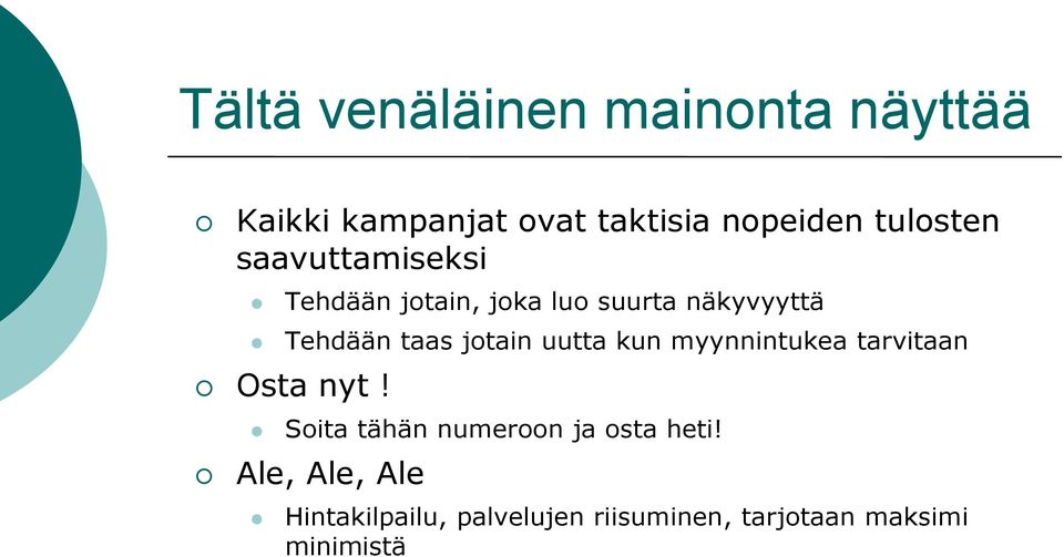 taas jotain uutta kun myynnintukea tarvitaan Osta nyt!