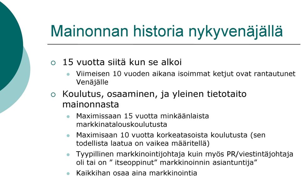 markkinatalouskoulutusta Maximisaan 10 vuotta korkeatasoista koulutusta (sen ( määritellä todellista laatua on vaikea