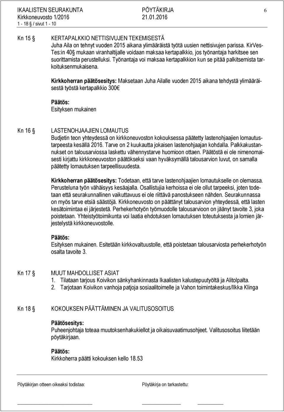 Työnantaja voi maksaa kertapalkkion kun se pitää palkitsemista tarkoituksenmukaisena.