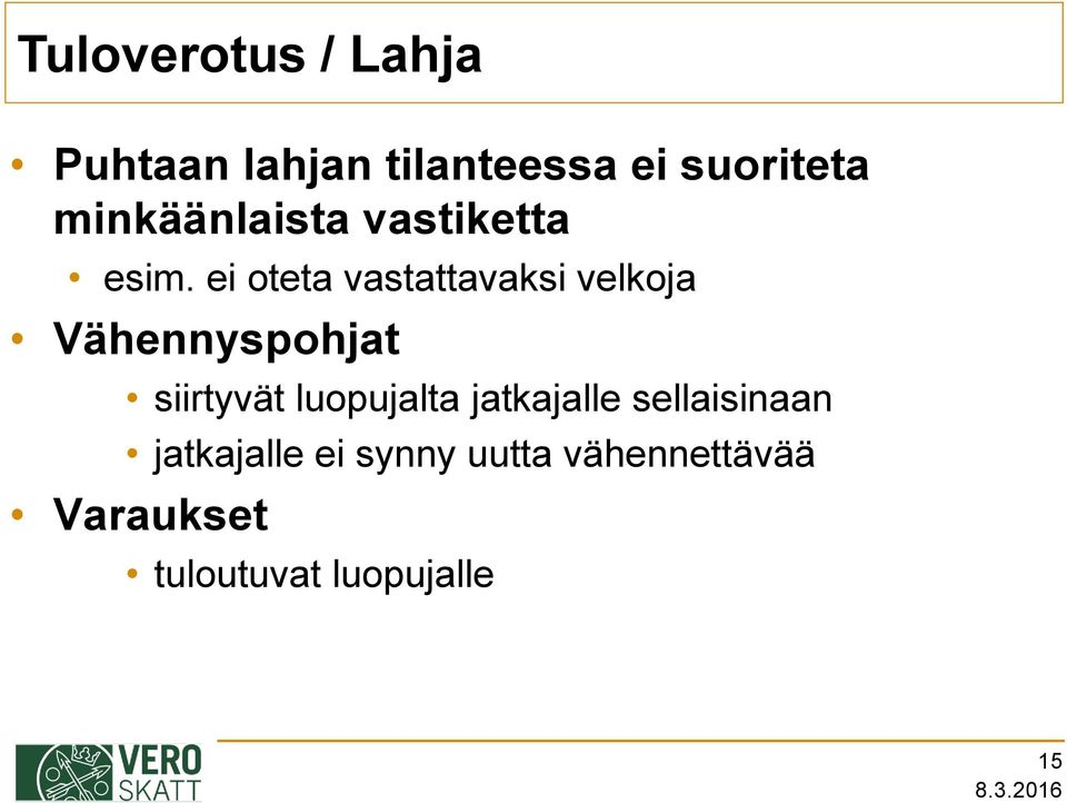 ei oteta vastattavaksi velkoja Vähennyspohjat siirtyvät