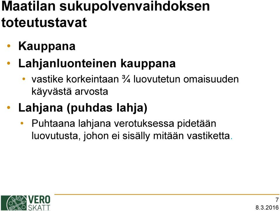 omaisuuden käyvästä arvosta Lahjana (puhdas lahja) Puhtaana