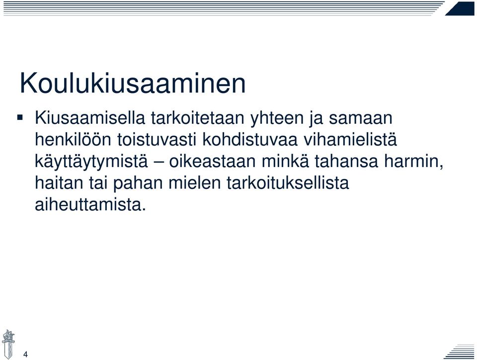 käyttäytymistä oikeastaan minkä tahansa harmin,