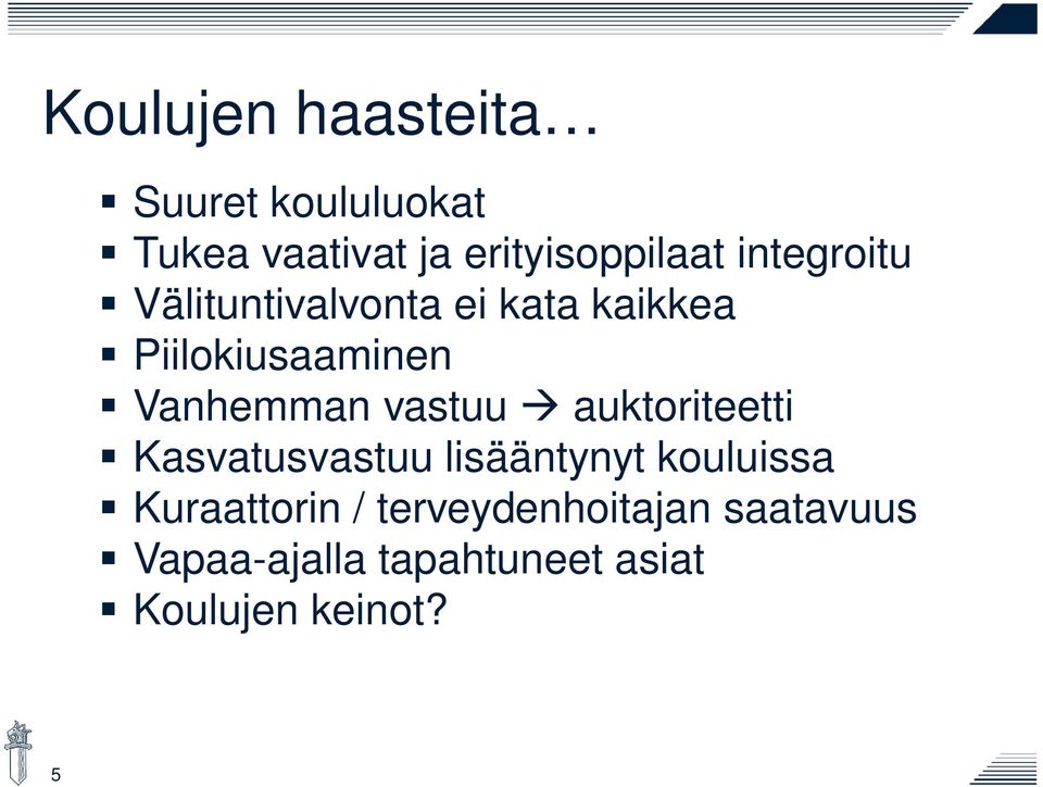 vastuu auktoriteetti Kasvatusvastuu lisääntynyt kouluissa Kuraattorin /