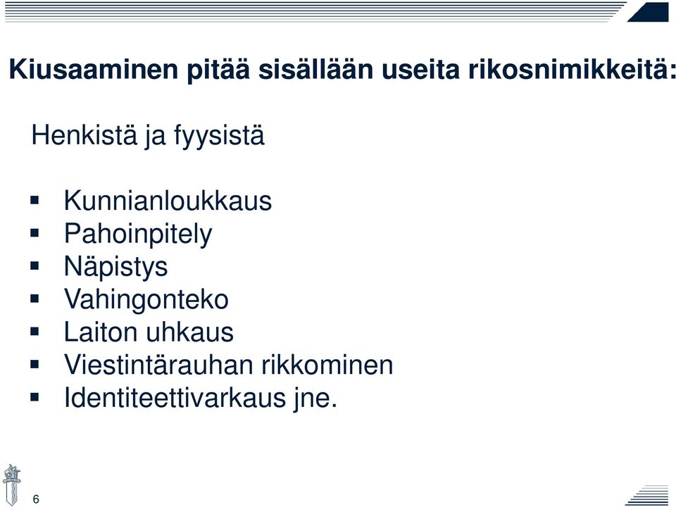 Kunnianloukkaus Pahoinpitely Näpistys