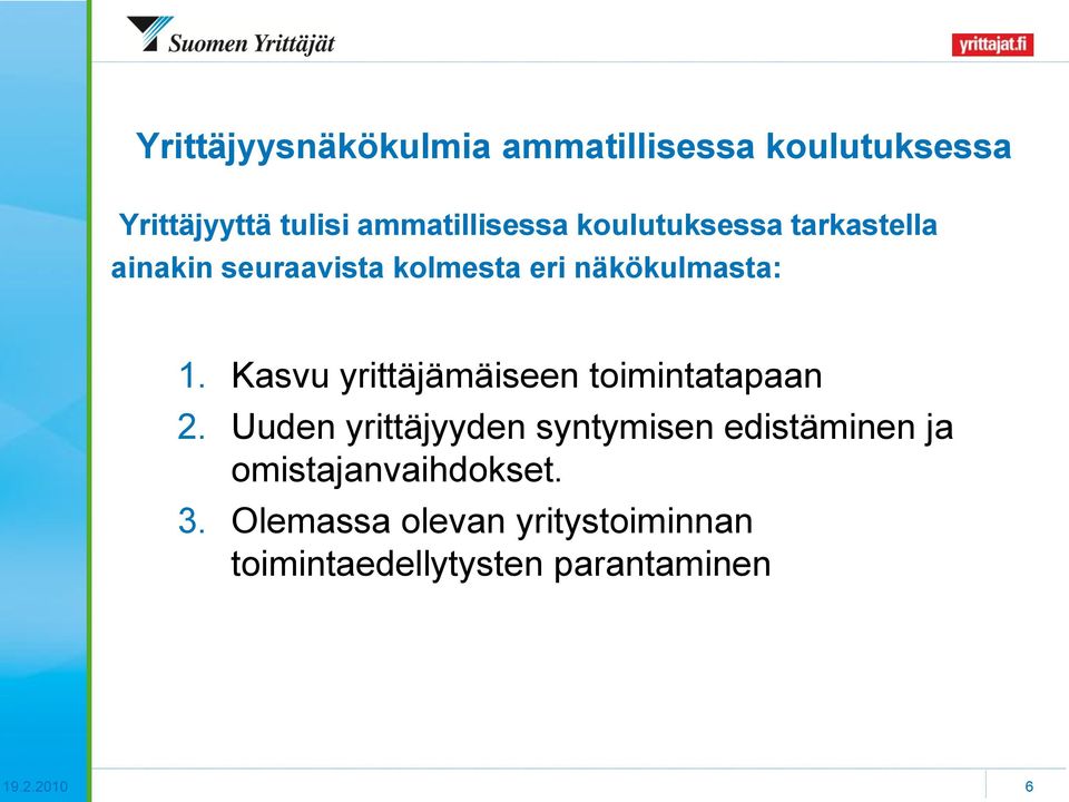 Kasvu yrittäjämäiseen toimintatapaan 2.