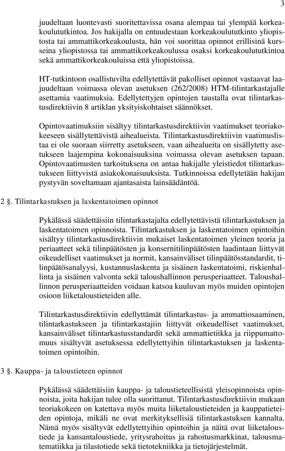 korkeakoulututkintoa sekä ammattikorkeakouluissa että yliopistoissa.