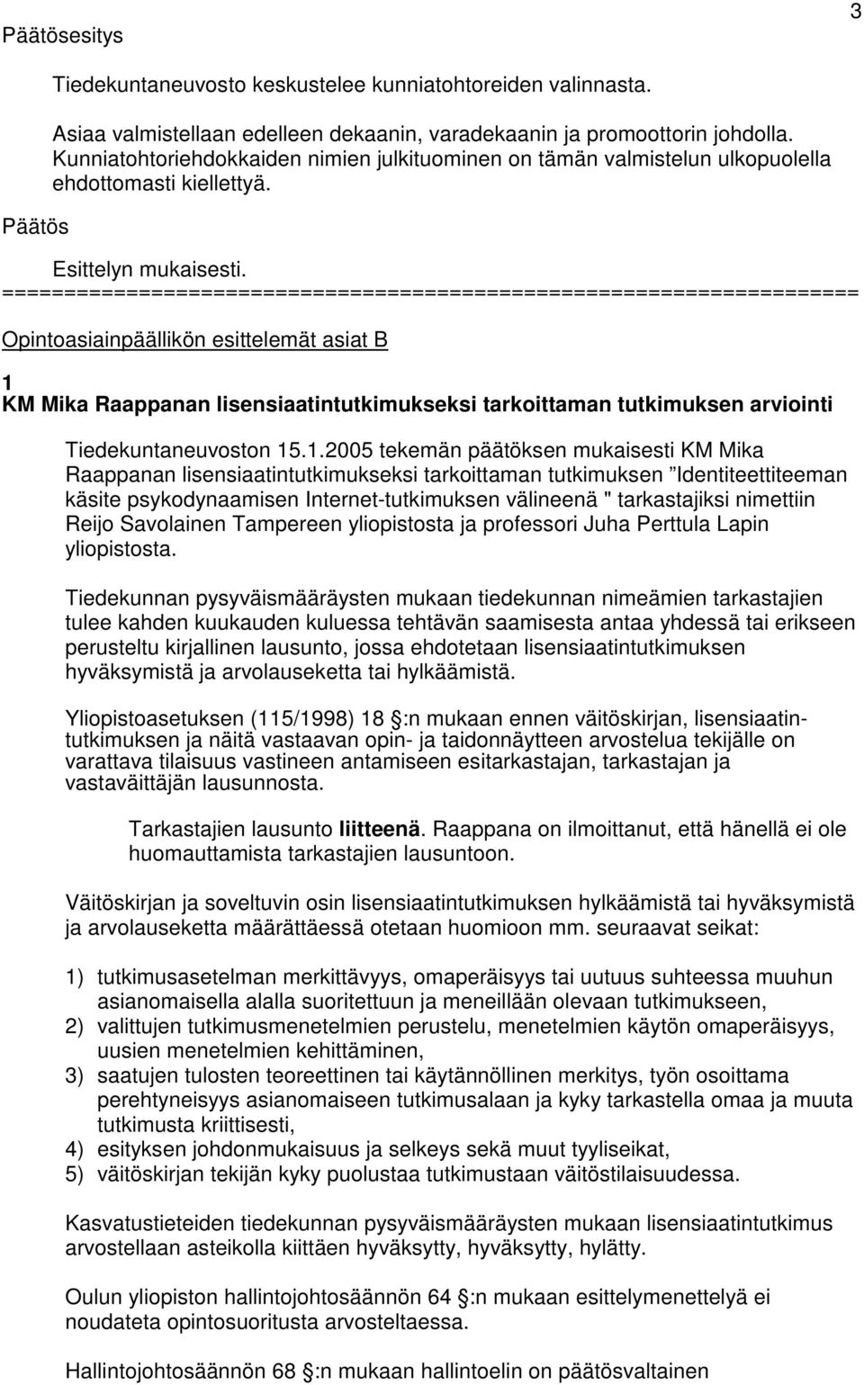 Opintoasiainpäällikön esittelemät asiat B 1 