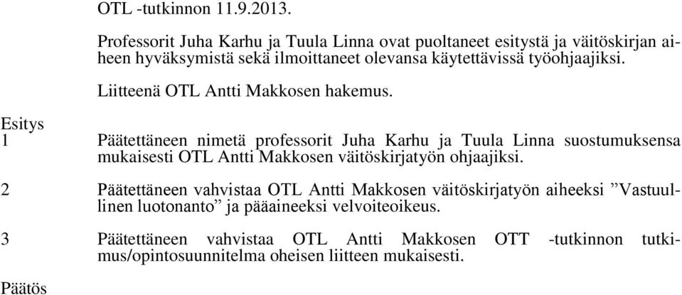 työohjaajiksi. Liitteenä OTL Antti Makkosen hakemus.