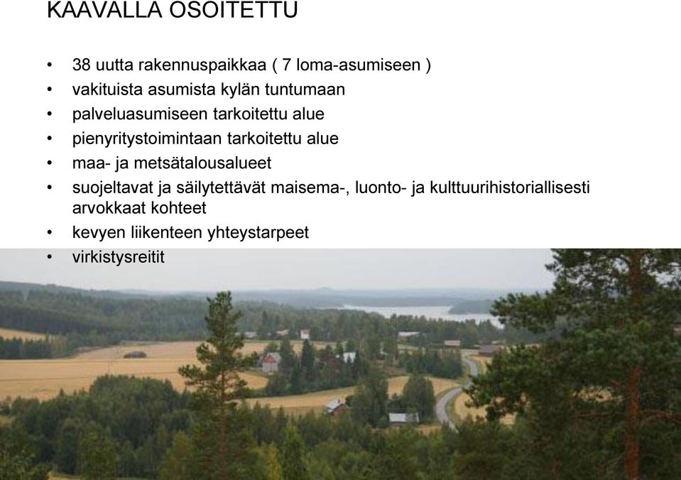 alue maa- ja metsätalousalueet suojeltavat ja säilytettävät maisema-, luonto- ja