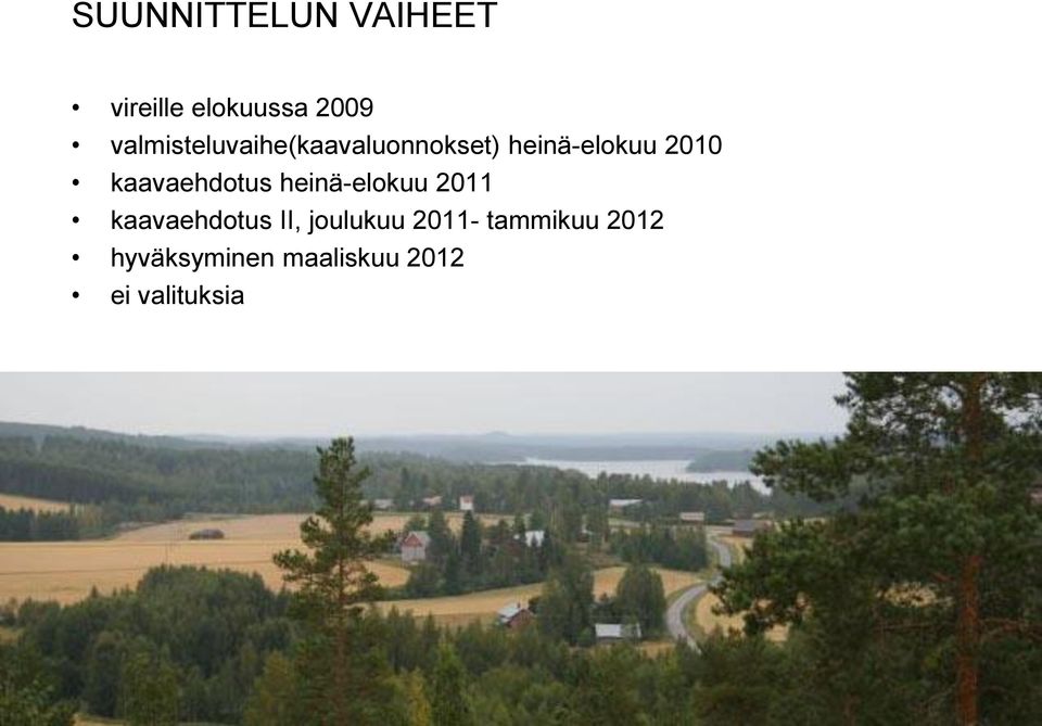 kaavaehdotus heinä-elokuu 2011 kaavaehdotus II,