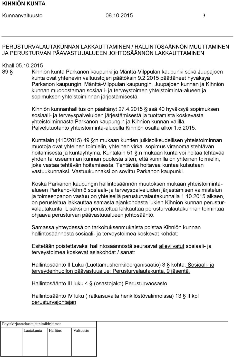 yhteistoiminnan järjestämisestä. Kihniön kunnanhallitus on päättänyt 27.4.