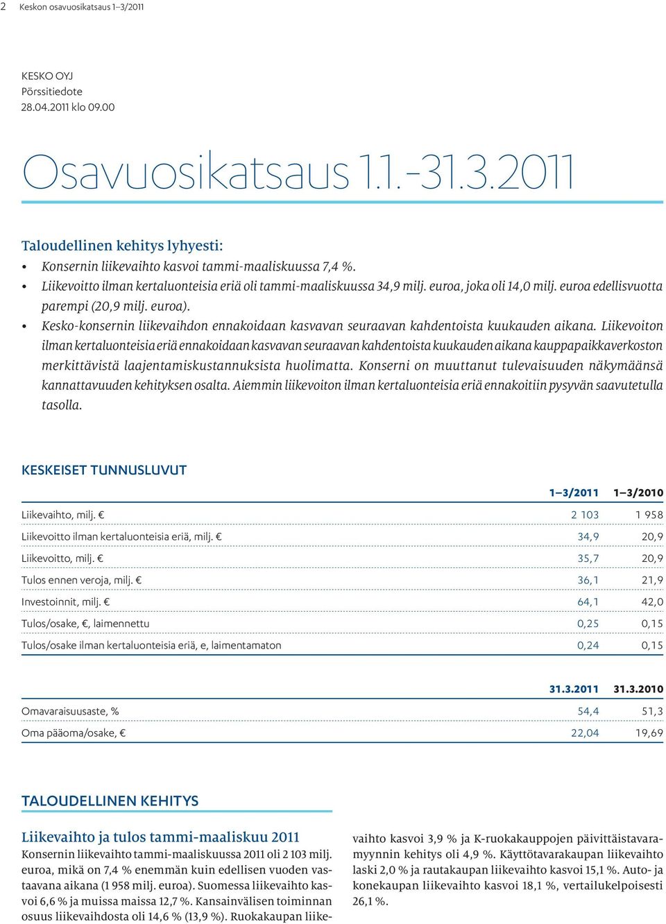Kesko-konsernin liikevaihdon ennakoidaan kasvavan seuraavan kahdentoista kuukauden aikana.