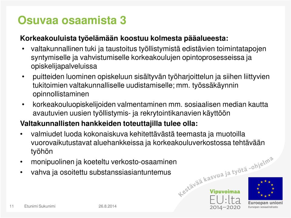 työssäkäynnin opinnollistaminen korkeakouluopiskelijoiden valmentaminen mm.