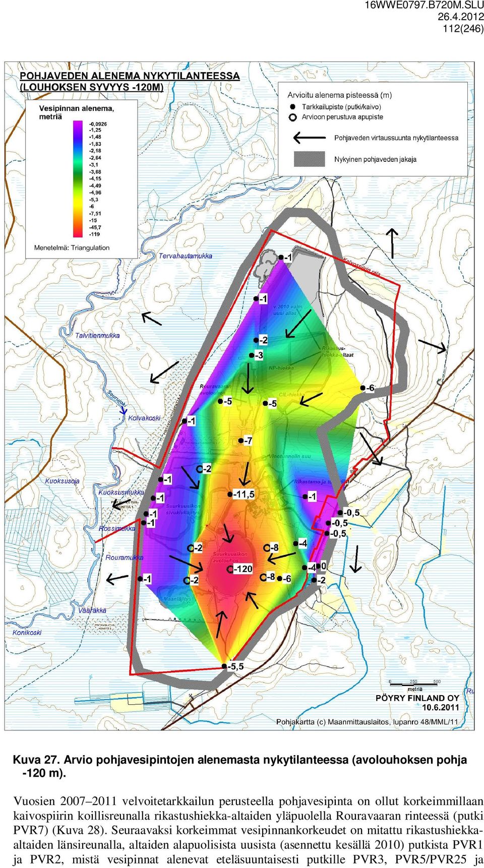 rikastushiekka-altaiden yläpuolella Rouravaaran rinteessä (putki PVR7) (Kuva 28).