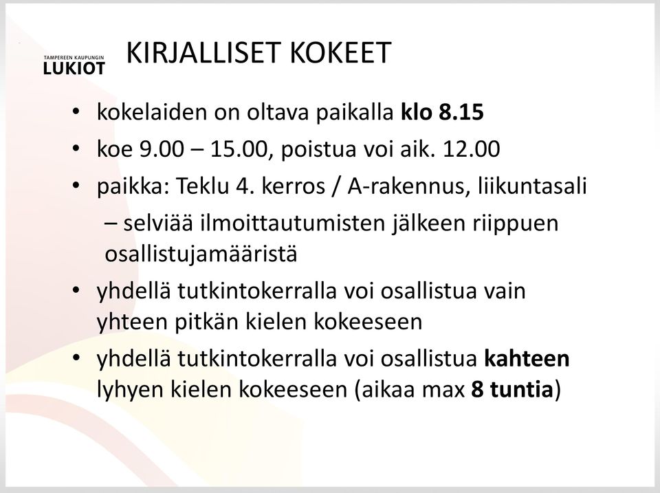 kerros / A-rakennus, liikuntasali selviää ilmoittautumisten jälkeen riippuen