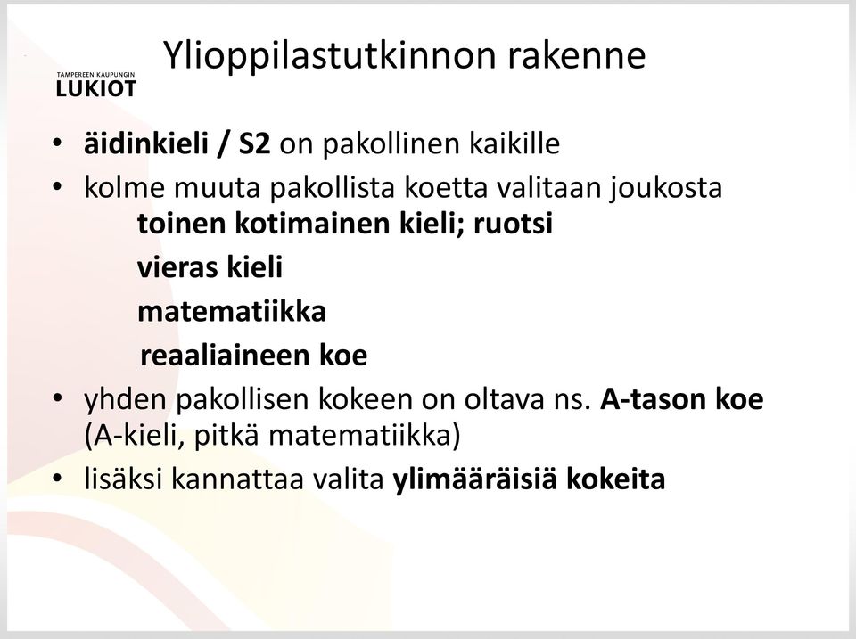 kieli matematiikka reaaliaineen koe yhden pakollisen kokeen on oltava ns.