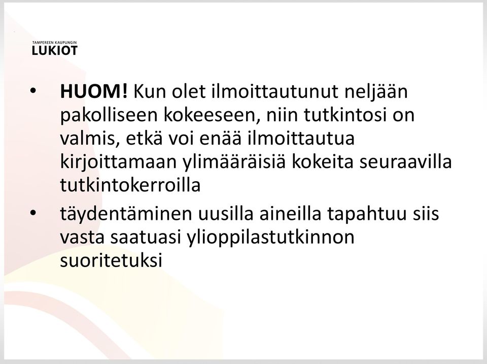 ylimääräisiä kokeita seuraavilla tutkintokerroilla täydentäminen