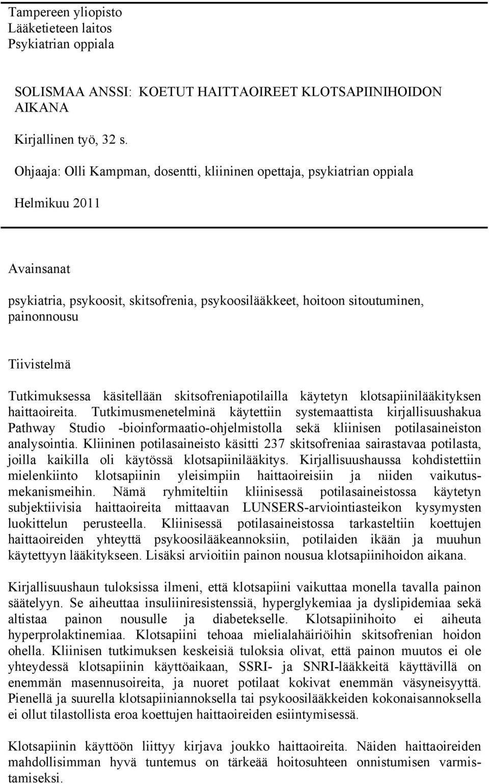 Tutkimuksessa käsitellään skitsofreniapotilailla käytetyn klotsapiinilääkityksen haittaoireita.