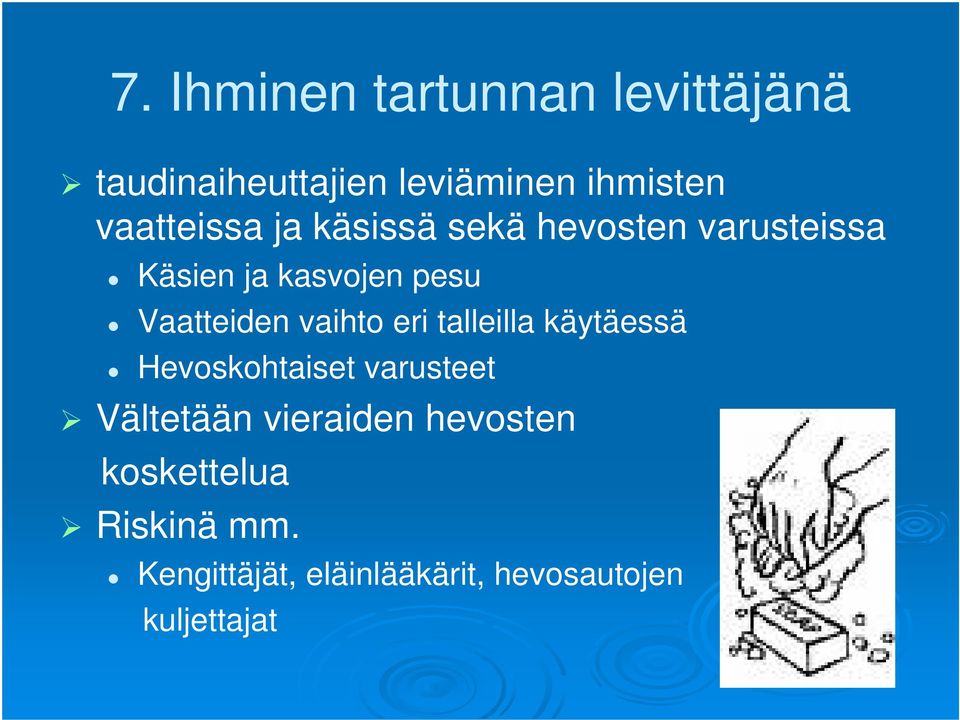 Vaatteiden vaihto eri talleilla käytäessä Hevoskohtaiset varusteet Vältetään