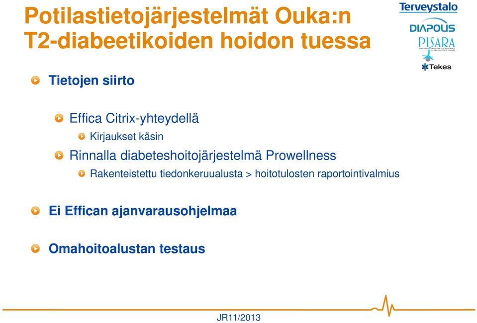 diabeteshoitojärjestelmä Prowellness Rakenteistettu tiedonkeruualusta >