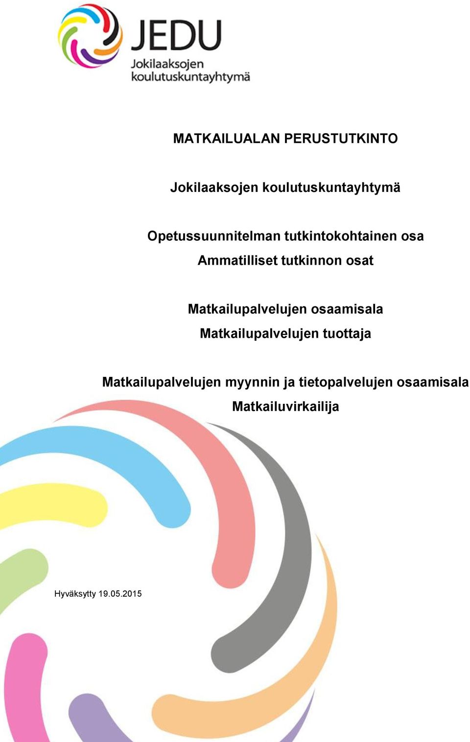 Matkailupalvelujen osaamisala Matkailupalvelujen tuottaja