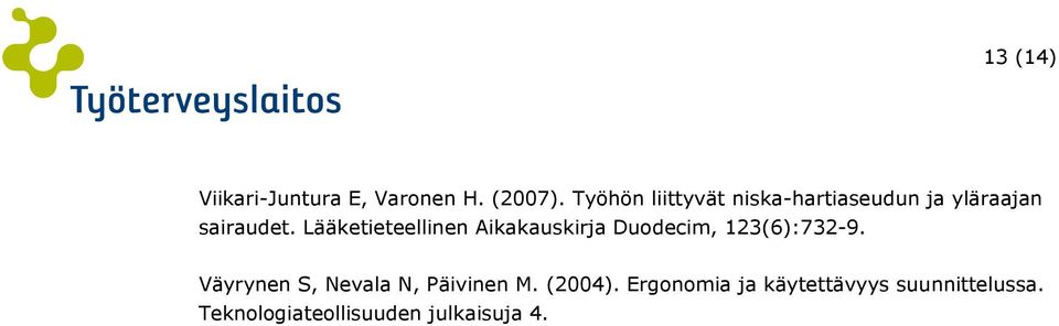 Lääketieteellinen Aikakauskirja Duodecim, 123(6):732-9.