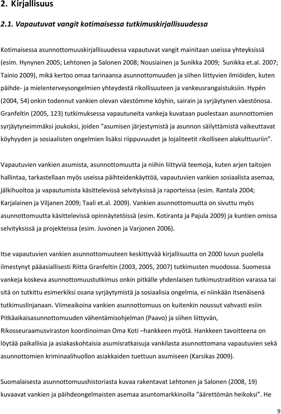 nen 2008; Nousiainen ja Sunikka 2009; Sunikka et.al.