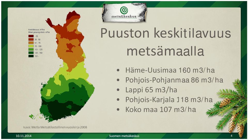 Pohjois-Karjala 118 m3/ha Koko maa 107 m3/ha kuva: