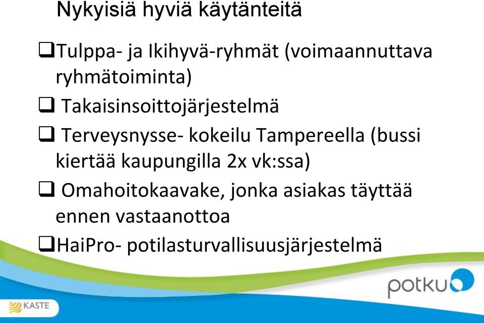 Tampereella (bussi kiertää kaupungilla 2x vk:ssa) Omahoitokaavake,