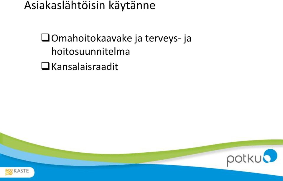 Omahoitokaavake ja