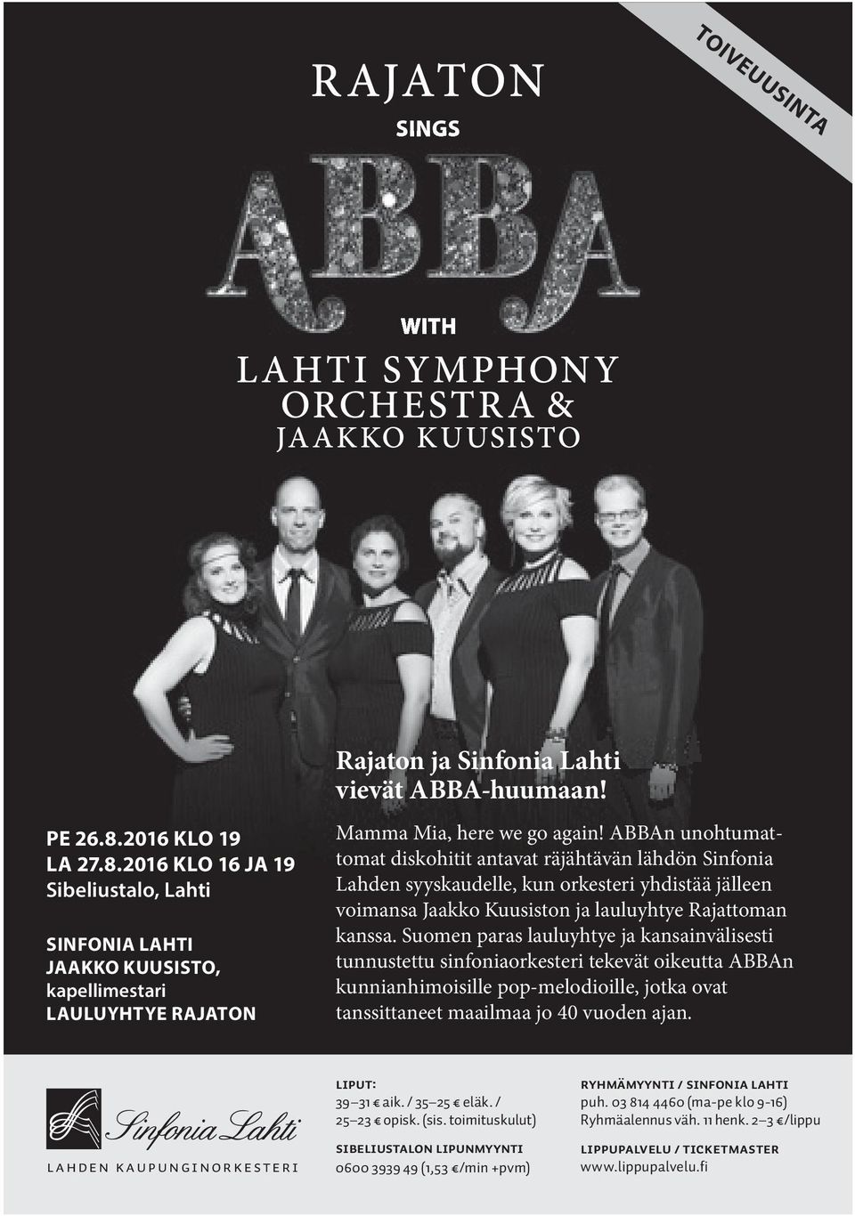 ABBAn unohtumattomat diskohitit antavat räjähtävän lähdön Sinfonia Lahden syyskaudelle, kun orkesteri yhdistää jälleen voimansa Jaakko Kuusiston ja lauluyhtye Rajattoman kanssa.